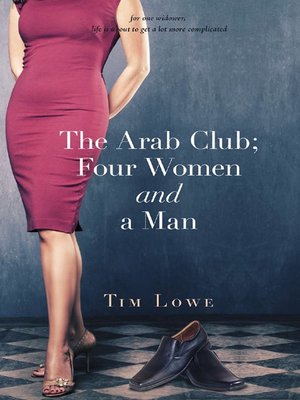 cover image of The Arab Club; Four Women and a Man